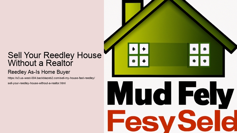 Sell Your Reedley House Without a Realtor